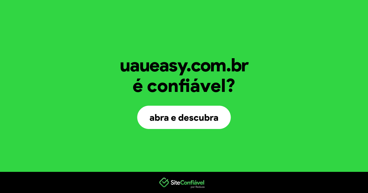 O site uaueasy.com.br é confiável?