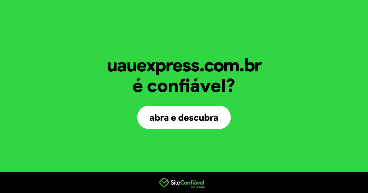 O site uauexpress.com.br é confiável?