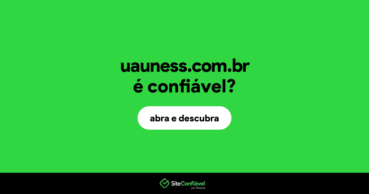 O site uauness.com.br é confiável?