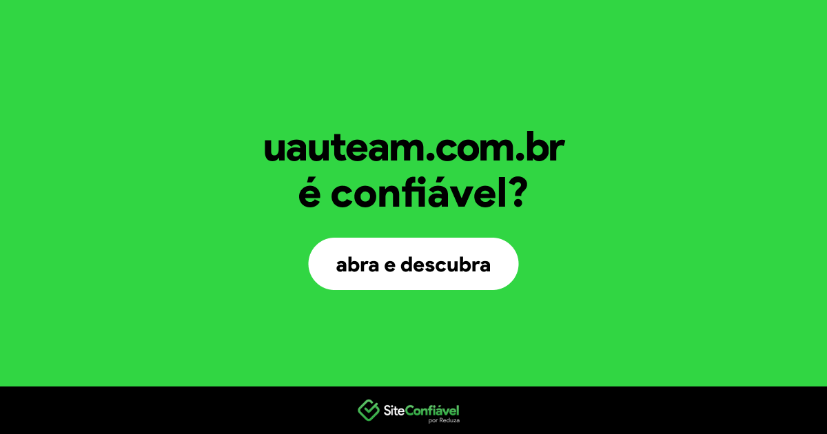 O site uauteam.com.br é confiável?