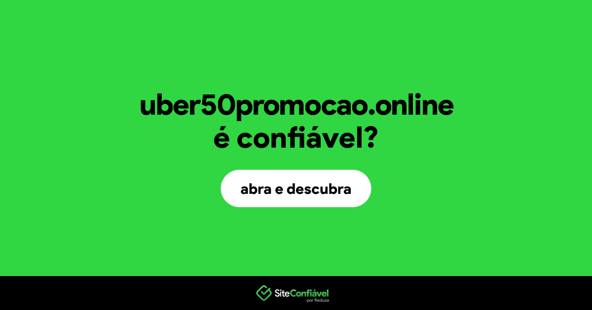 O site uber50promocao.online é confiável?