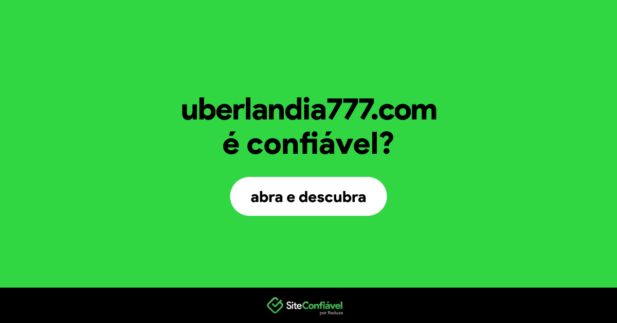 O site uberlandia777.com é confiável?