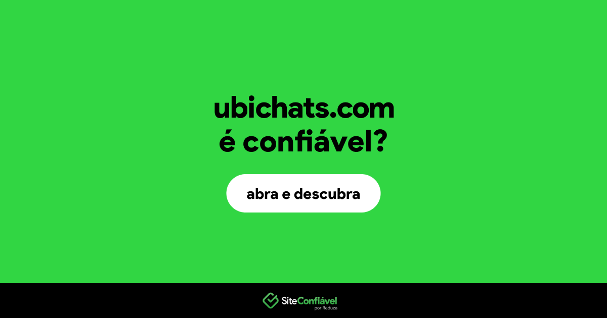 O site ubichats.com é confiável?