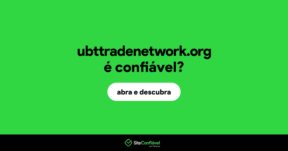 O site ubttradenetwork.org é confiável?