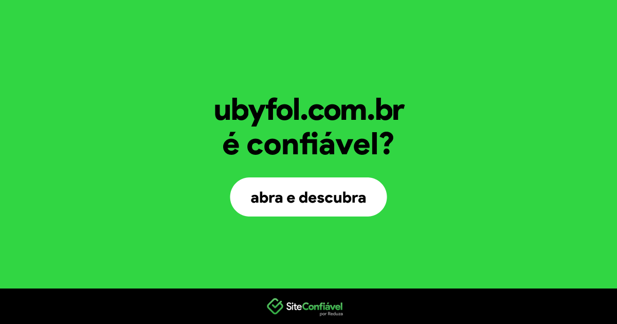 O site ubyfol.com.br é confiável?