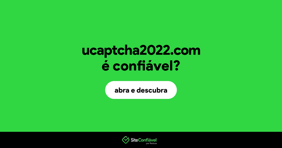 O site ucaptcha2022.com é confiável?