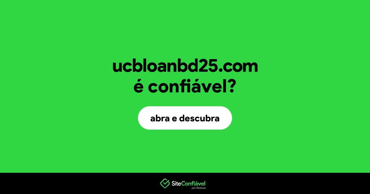 O site ucbloanbd25.com é confiável?