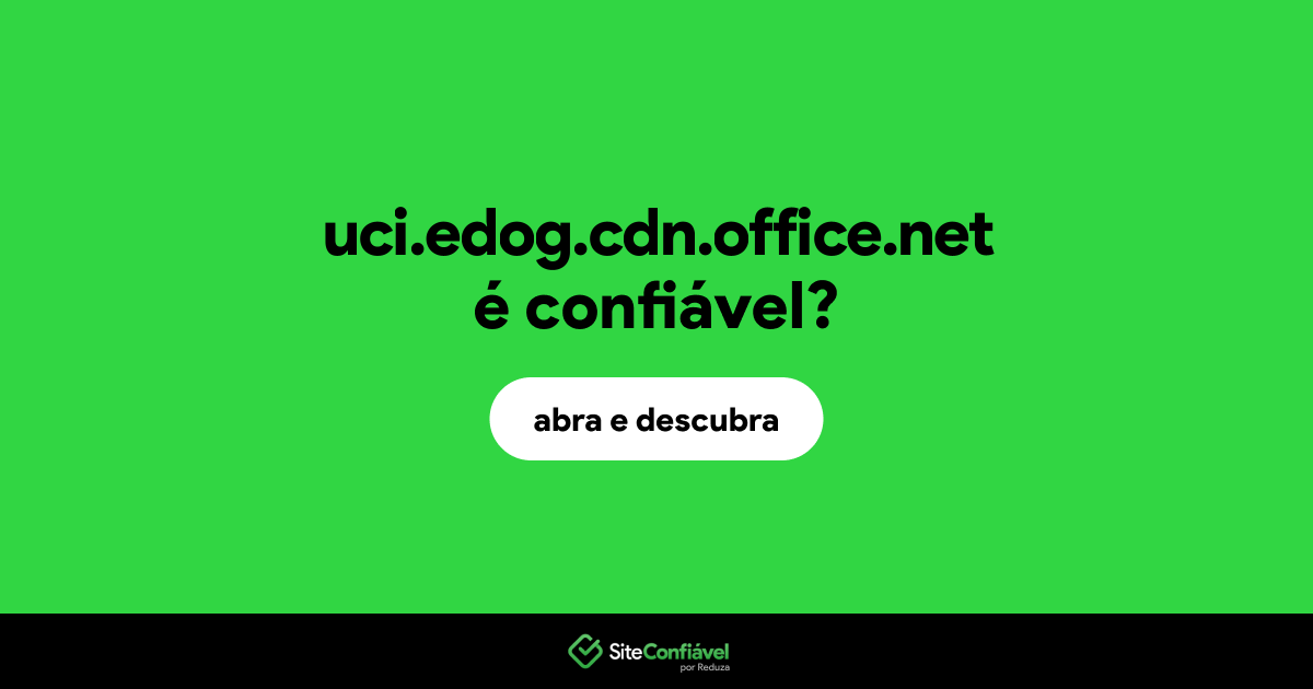 O site uci.edog.cdn.office.net é confiável?