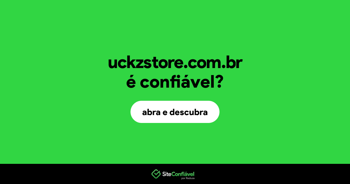 O site uckzstore.com.br é confiável?