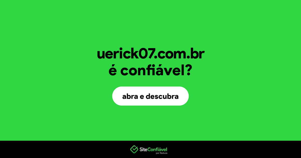 O site uerick07.com.br é confiável?