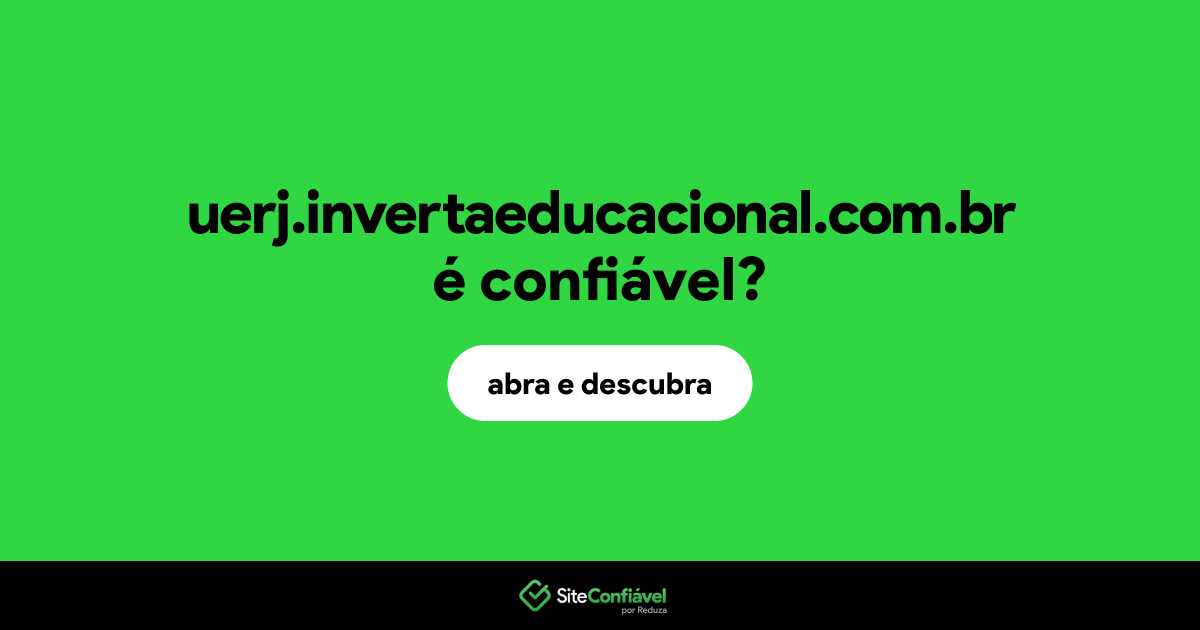 O site uerj.invertaeducacional.com.br é confiável?