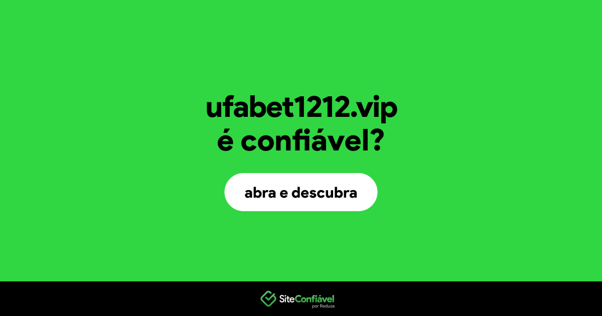 O site ufabet1212.vip é confiável?