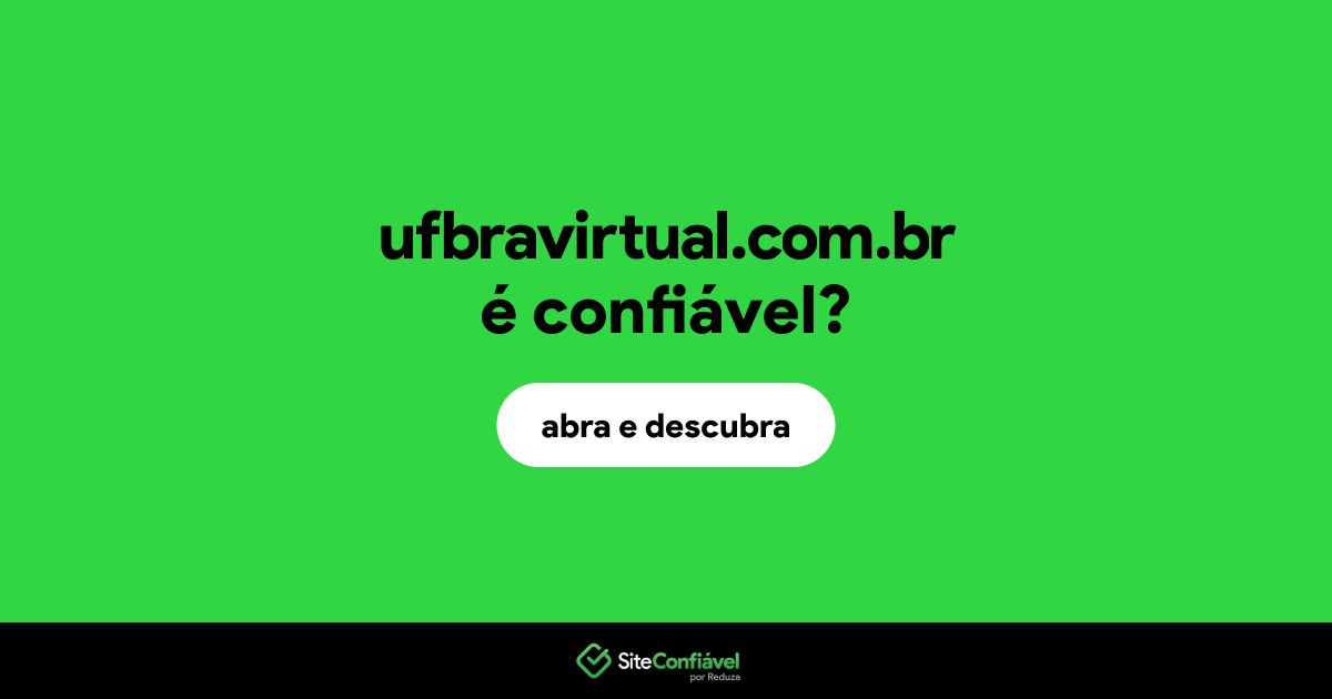 O site ufbravirtual.com.br é confiável?