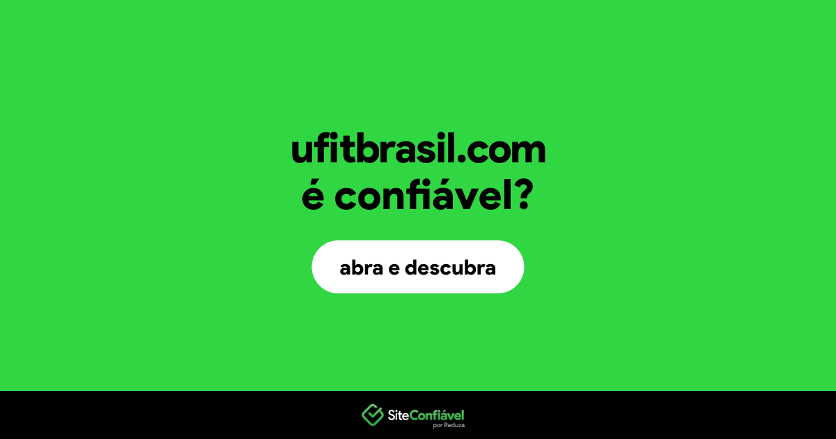 O site ufitbrasil.com é confiável?