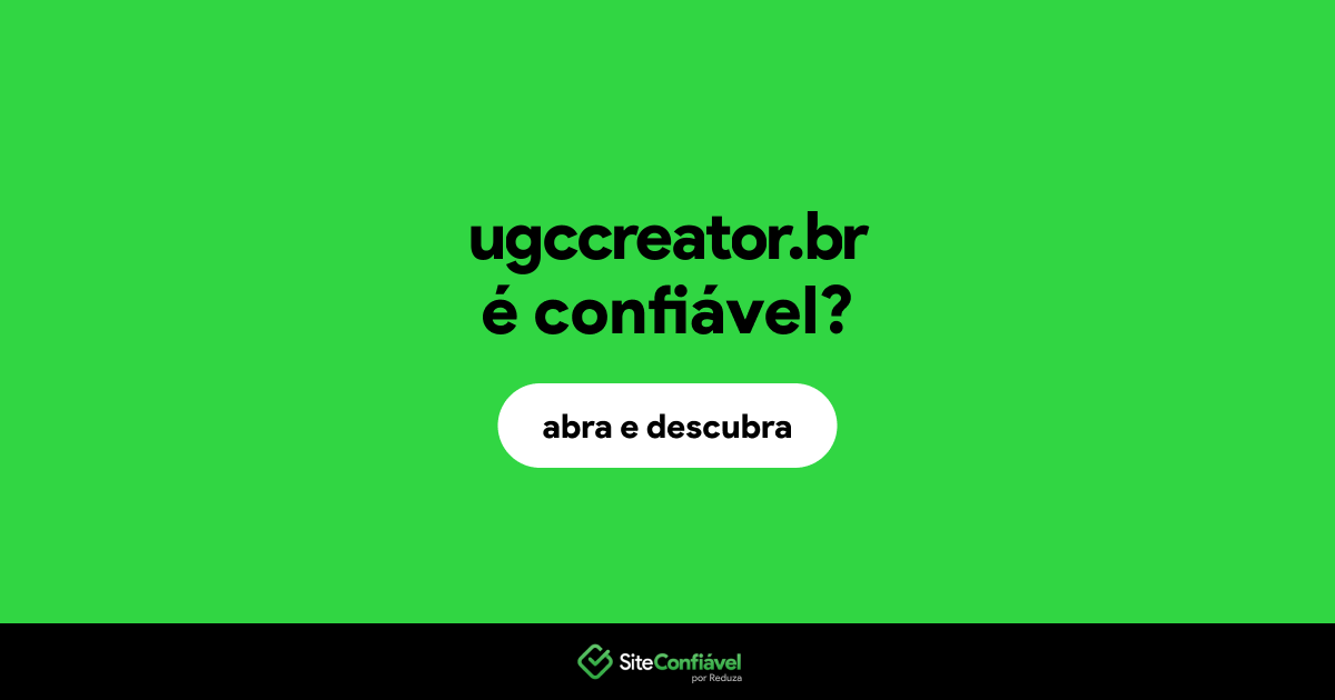 O site ugccreator.br é confiável?