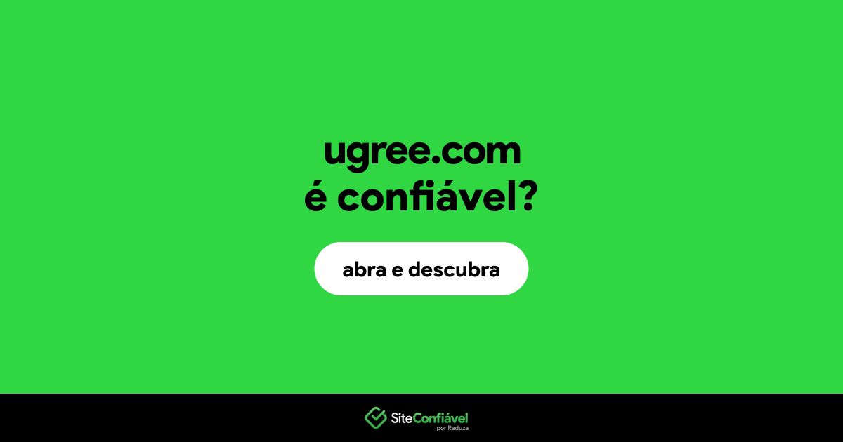 O site ugree.com é confiável?