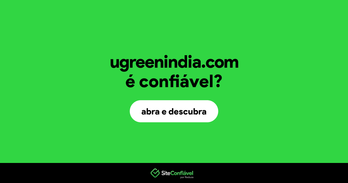 O site ugreenindia.com é confiável?
