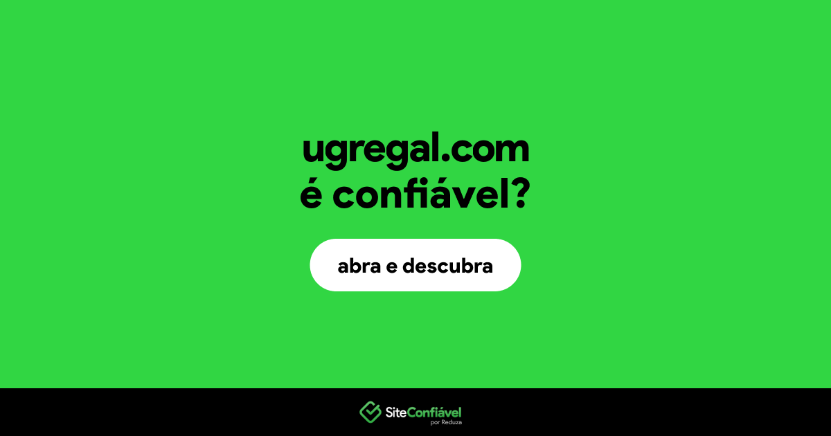 O site ugregal.com é confiável?