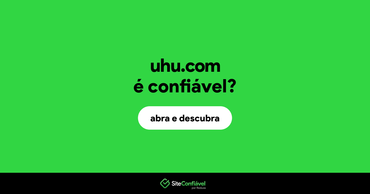 O site uhu.com é confiável?