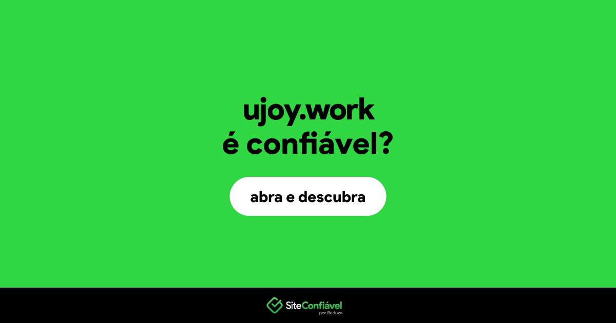 O site ujoy.work é confiável?