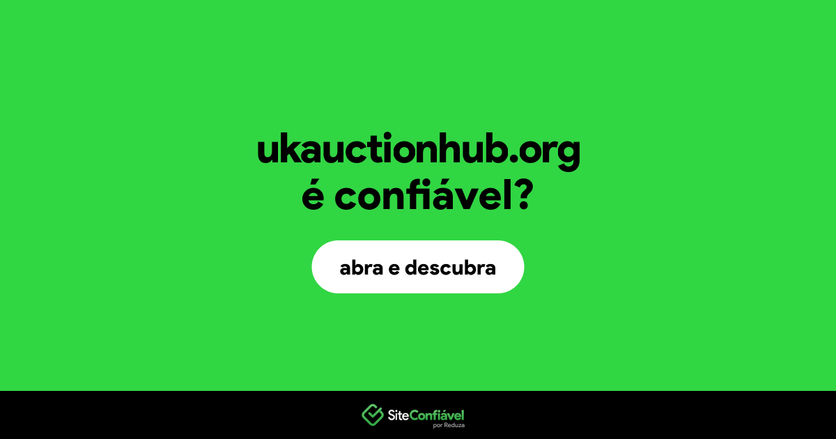 O site ukauctionhub.org é confiável?