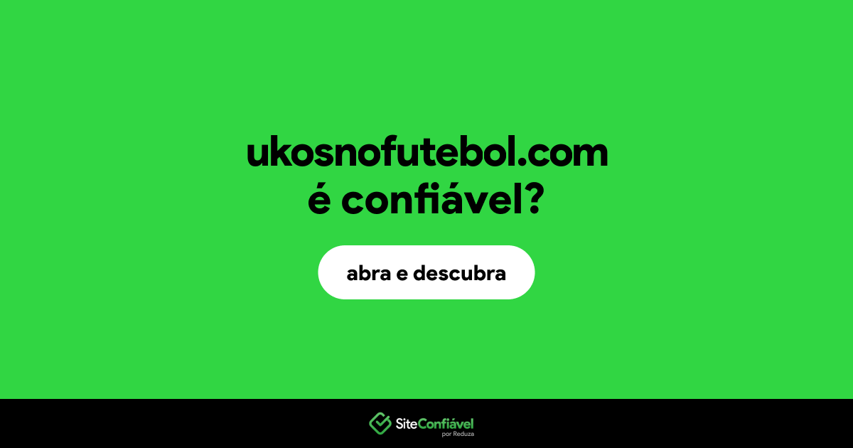 O site ukosnofutebol.com é confiável?