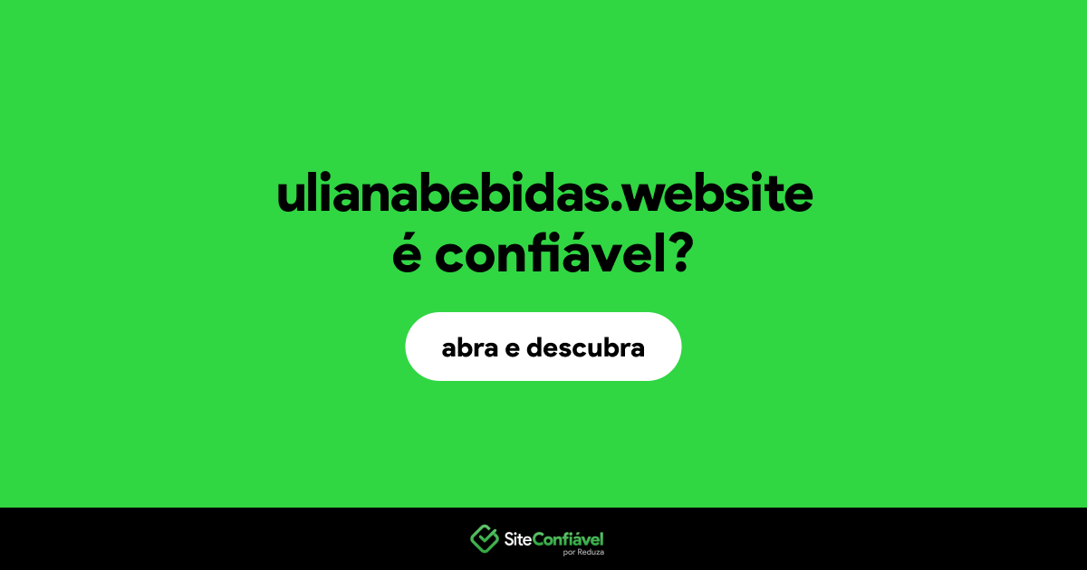 O site ulianabebidas.website é confiável?