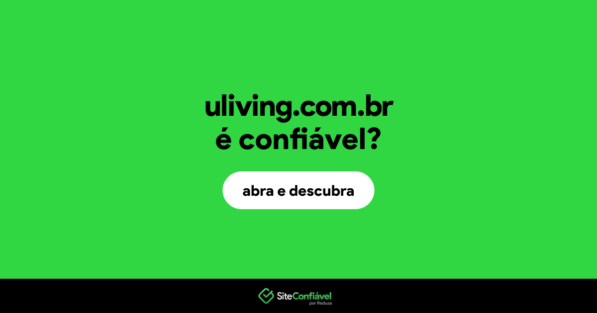 O site uliving.com.br é confiável?