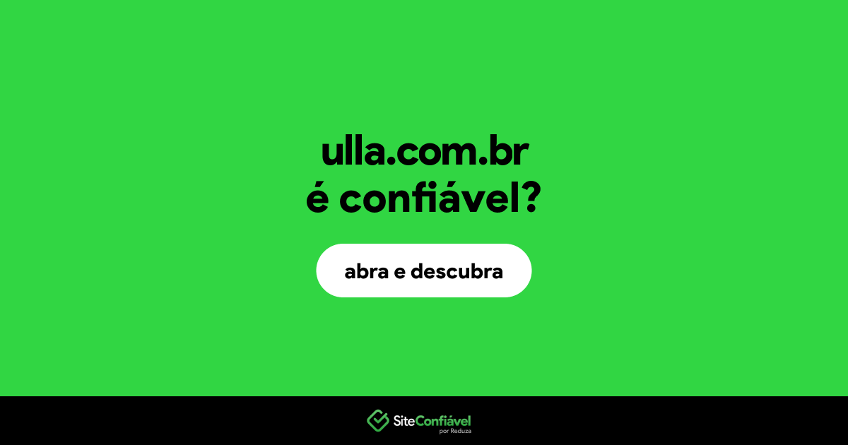 O site ulla.com.br é confiável?