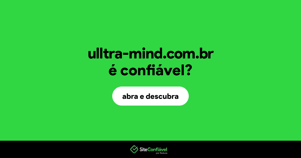 O site ulltra-mind.com.br é confiável?