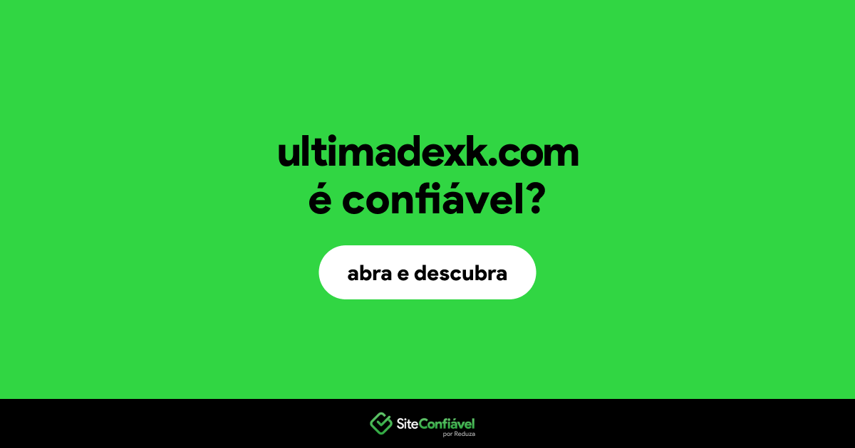 O site ultimadexk.com é confiável?