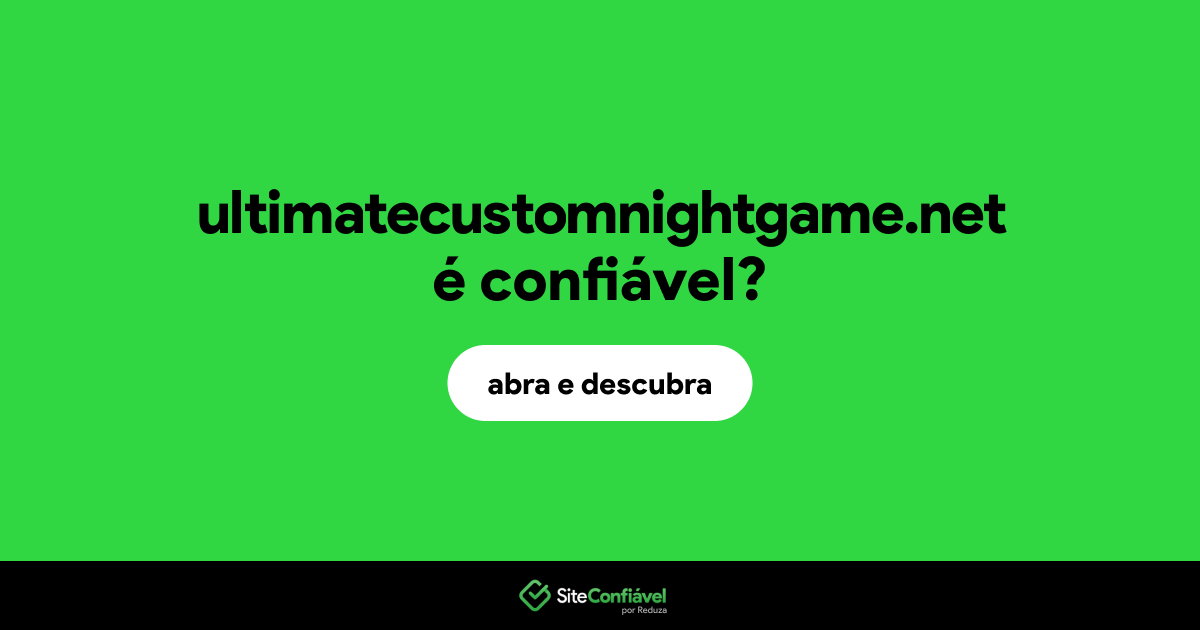 O site ultimatecustomnightgame.net é confiável?