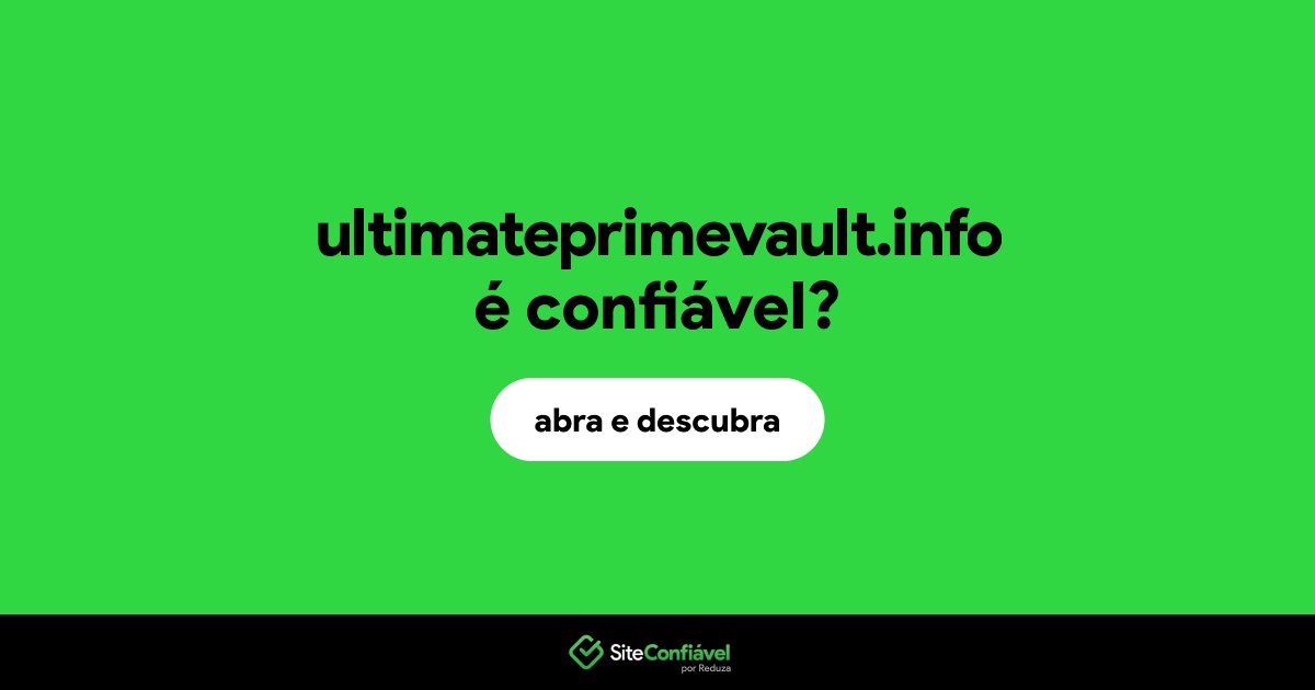 O site ultimateprimevault.info é confiável?