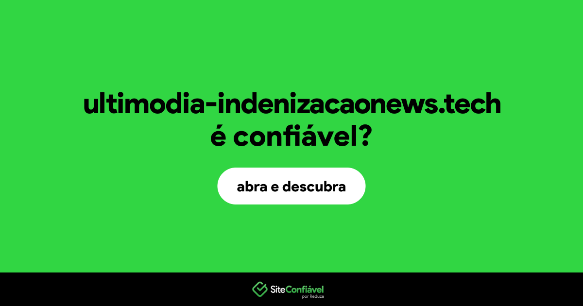 O site ultimodia-indenizacaonews.tech é confiável?