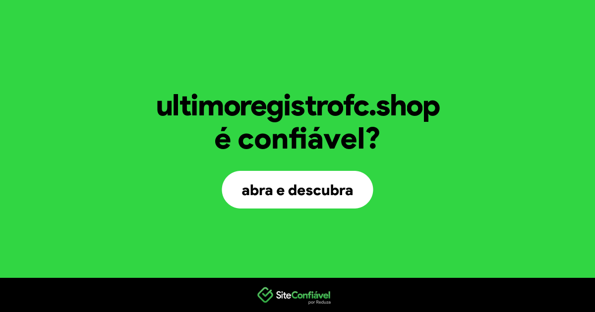 O site ultimoregistrofc.shop é confiável?