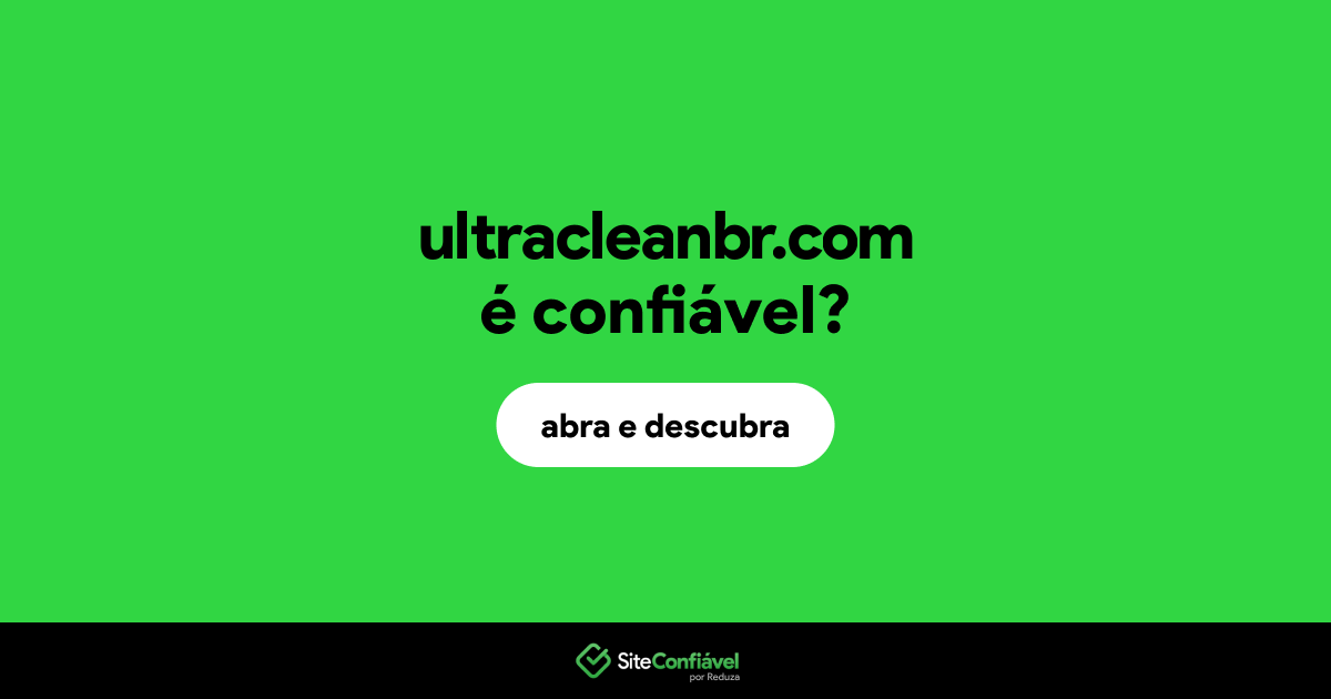 O site ultracleanbr.com é confiável?