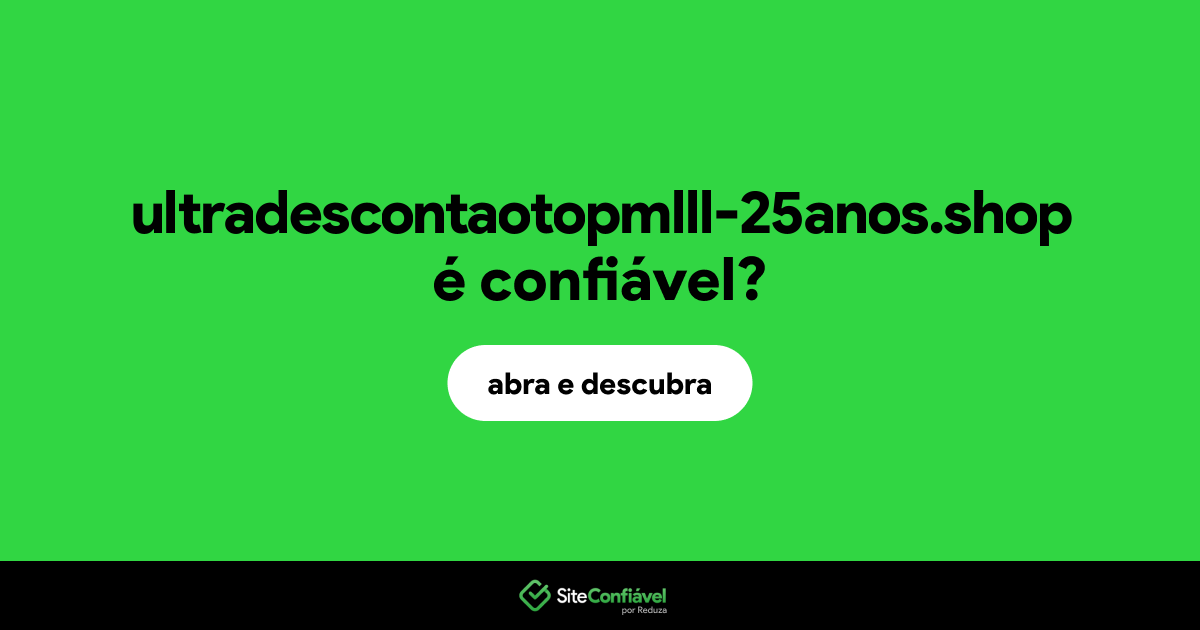 O site ultradescontaotopmlll-25anos.shop é confiável?