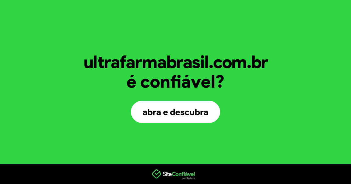 O site ultrafarmabrasil.com.br é confiável?