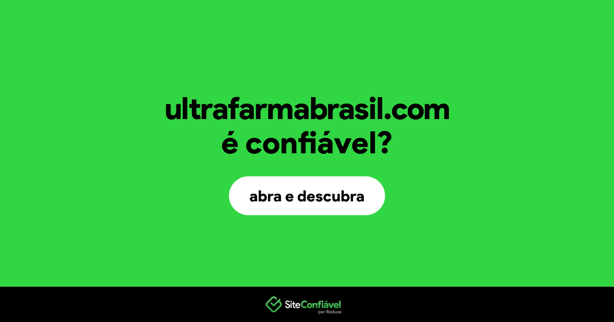O site ultrafarmabrasil.com é confiável?