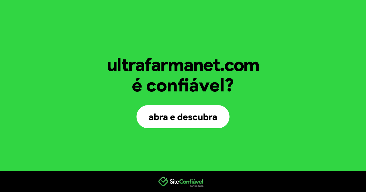 O site ultrafarmanet.com é confiável?