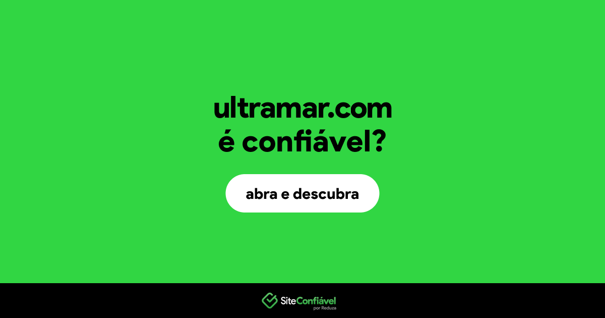 O site ultramar.com é confiável?