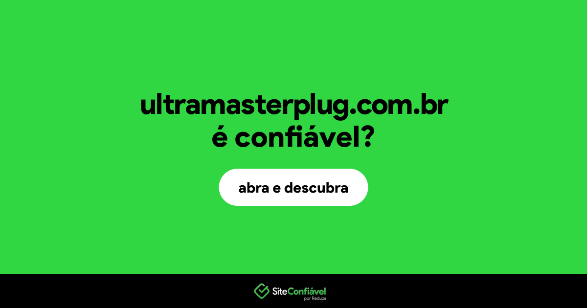 O site ultramasterplug.com.br é confiável?
