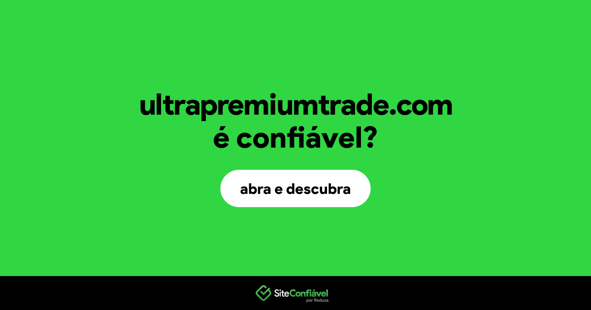 O site ultrapremiumtrade.com é confiável?