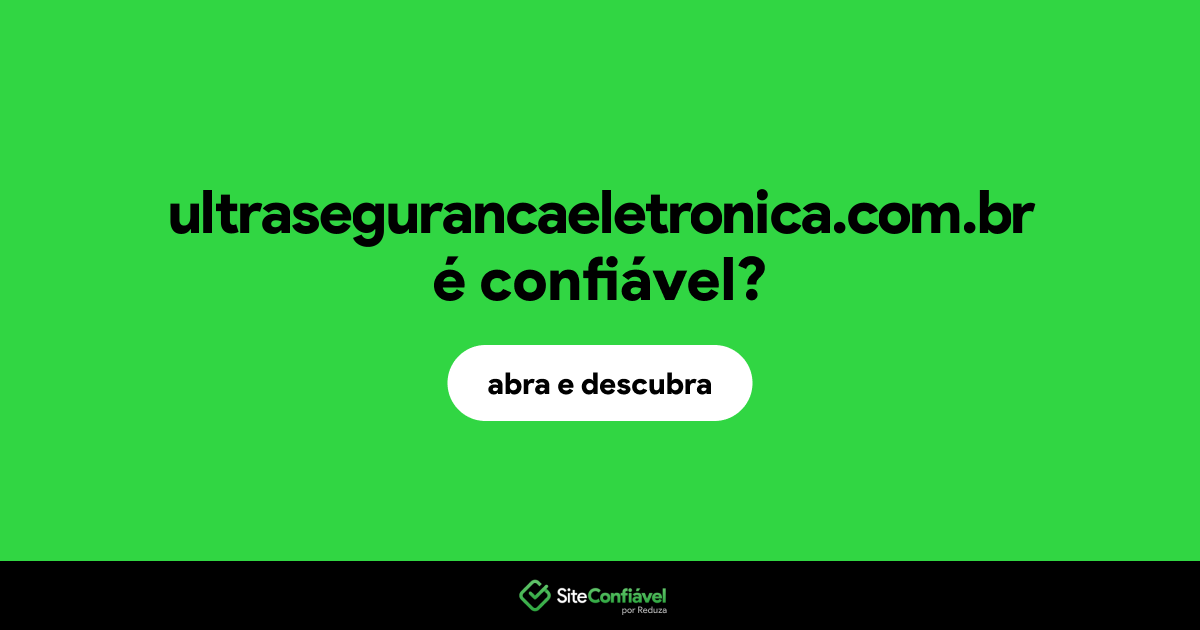 O site ultrasegurancaeletronica.com.br é confiável?