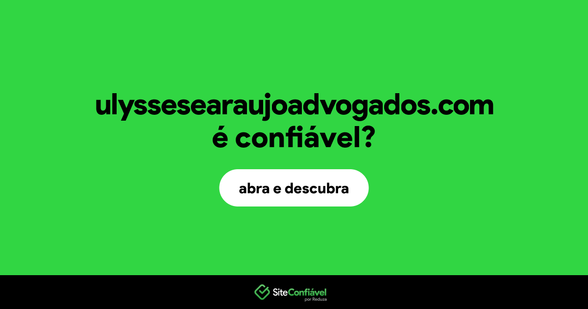 O site ulyssesearaujoadvogados.com é confiável?