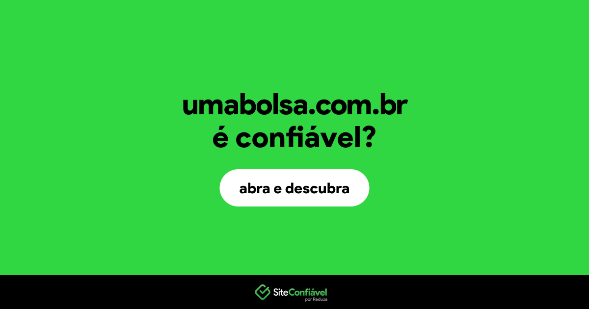 O site umabolsa.com.br é confiável?