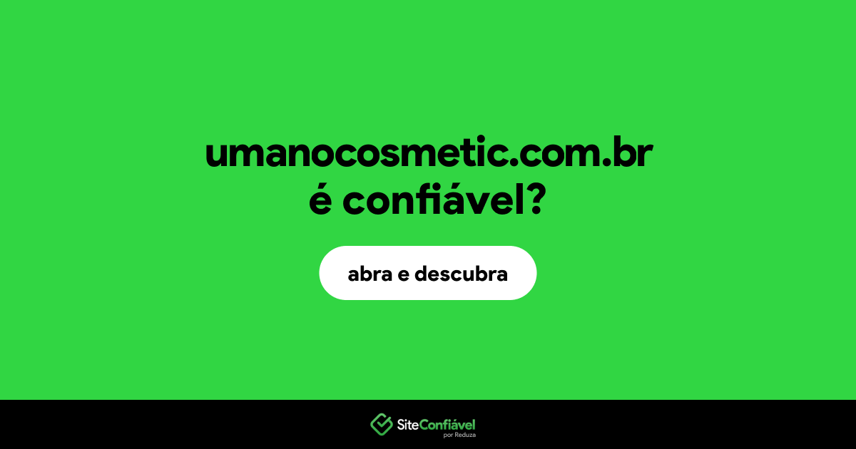 O site umanocosmetic.com.br é confiável?