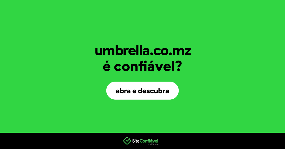 O site umbrella.co.mz é confiável?