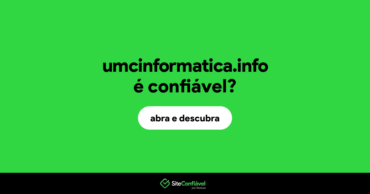 O site umcinformatica.info é confiável?