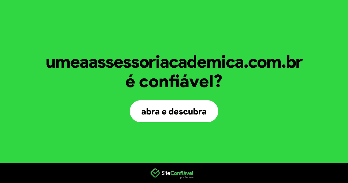 O site umeaassessoriacademica.com.br é confiável?